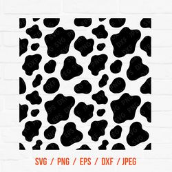 Cow Print Svg Cow Print Pattern Seamless Cow Print Repeatable Print Cricut Downloads Silhouette Designs All Over Pattern