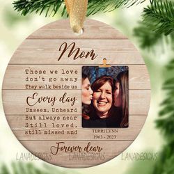 loss of mom ornament png, those we love do not go away png, dad mom memorial photo png, in memory christmas ornament png