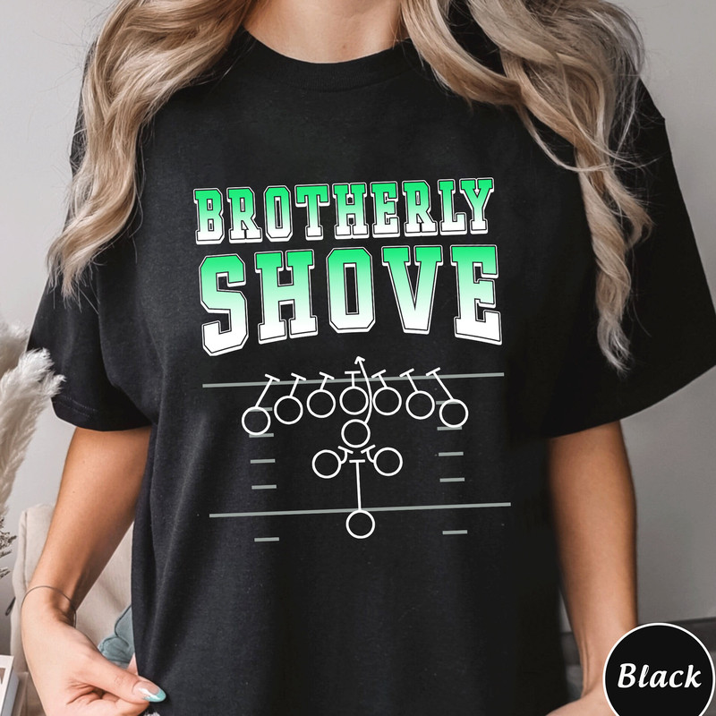 Brotherly Shove Shirt Trending Unisex Tee Shirt Unique Shirt Gift For Football Fan Brotherly Shov