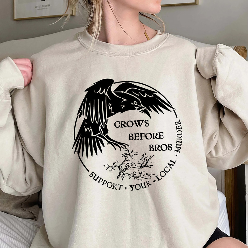 Crows Before Bros Support Your Local Murrder Shirt Unisex Trending Tee Shirt Crows Before Bros Un