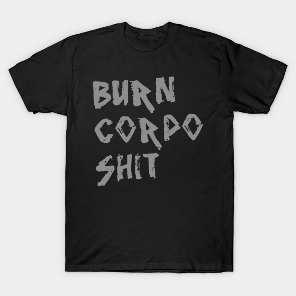 Burn Corpo Shit.jpg