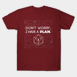 don't worry i have a plan critical fail funny dungeons and dragons dnd d20 lover unisex tee, gift for men women