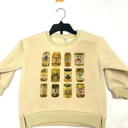 canned pickles toddler sweatshirt, pickle lovers sweater, homemade pickles sweatshirt, pickle jar crewneck sweatshirt