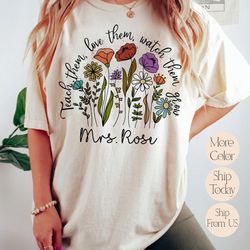 custom floral teach them love them watch them grow shirt, kindergarten teacher shirt, back to school shirt, teacher appr