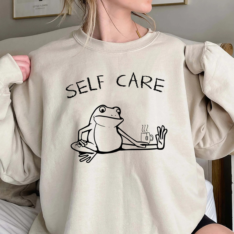 Funny Frog Self Care Shirt, Funny Frog Unisex Tee, Birthday Gift For Her, Cottagecore Frog Positive Vibe, Funny Frog Self Care Sweatshir.jpg