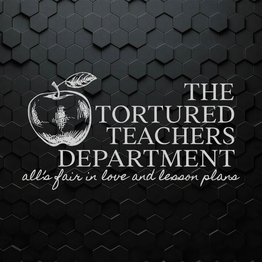 The Tortured Teachers Department Alls Fair In Love SVG.jpeg