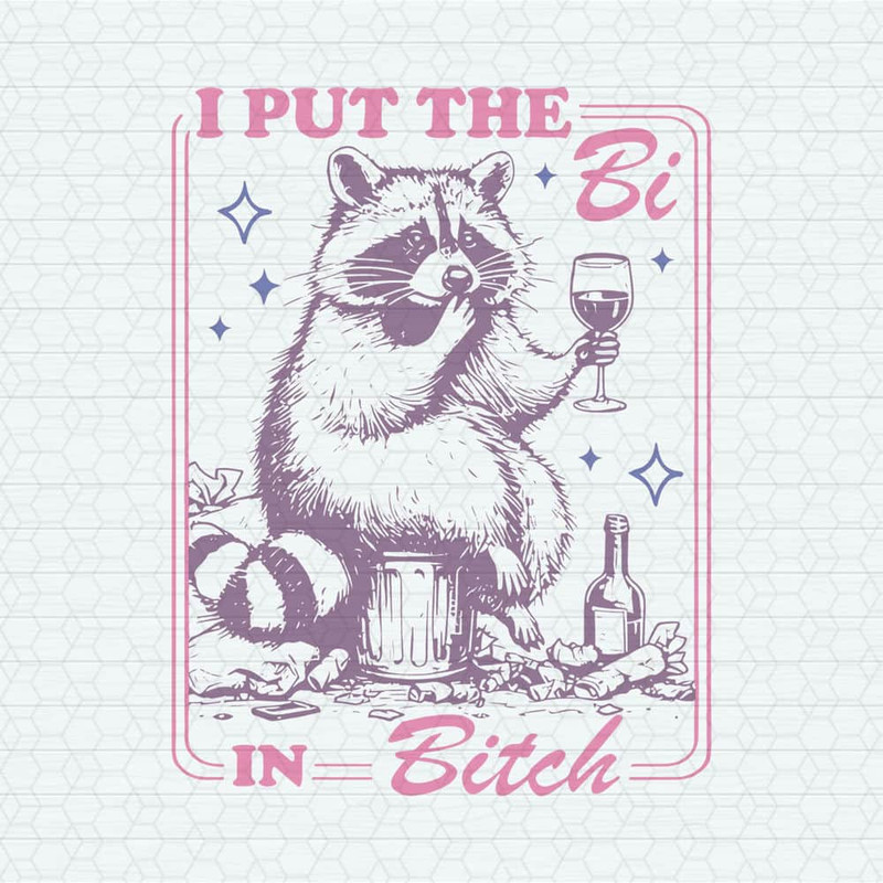 ChampionSVG-0705241017-i-put-the-bi-in-bitch-raccoon-meme-svg-0705241017png.jpeg