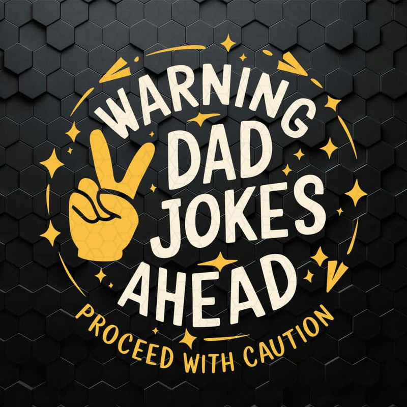 WikiSVG-Warning-Dad-Jokes-Ahead-Funny-Dad-Life-SVG.jpg