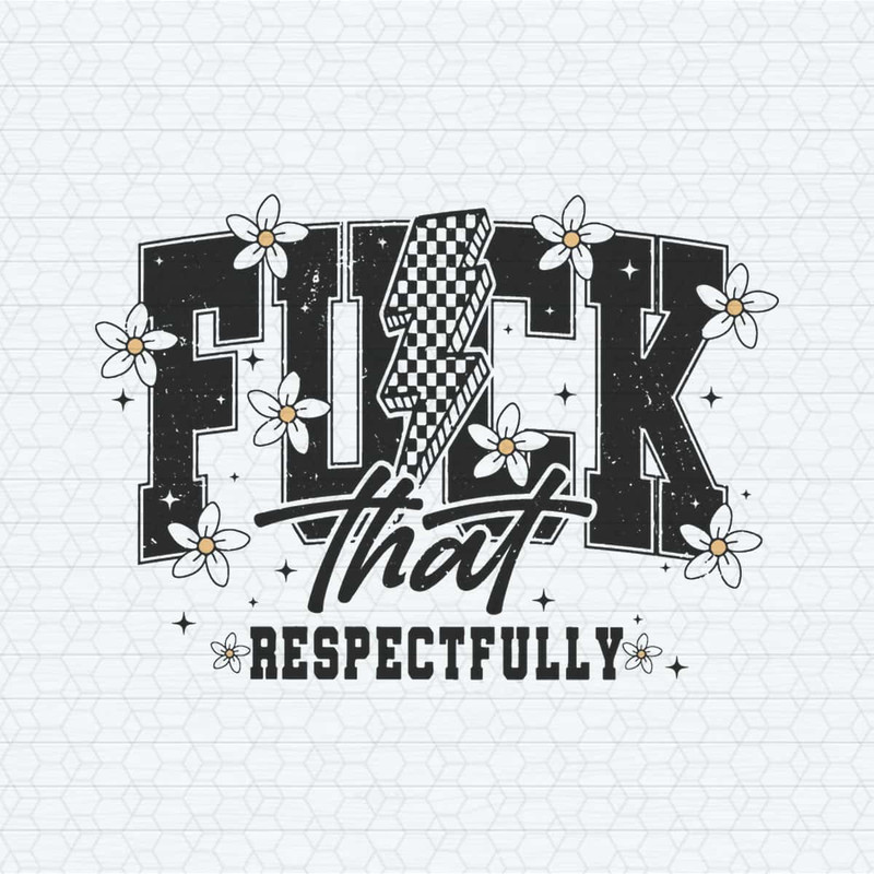 ChampionSVG-Fuck-That-Respectfully-Sarcastic-Saying-SVG.jpg