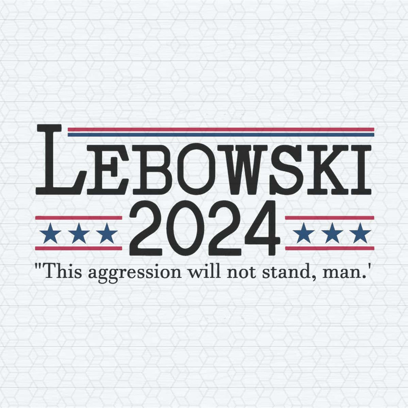 ChampionSVG-Lebowski-2024-This-Aggression-Will-Not-Stand-SVG.jpg
