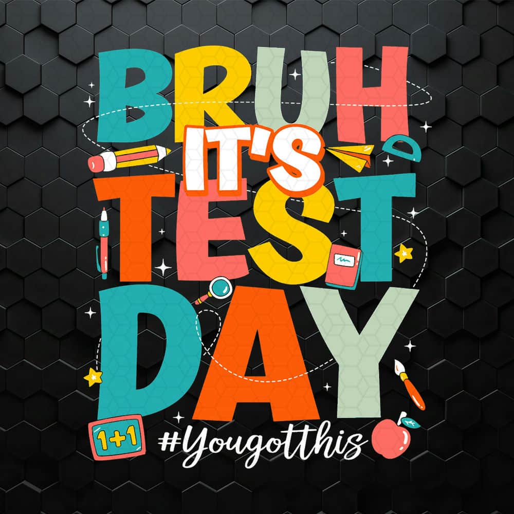 Customized Bruh It's Test Day Teacher SVG.jpeg
