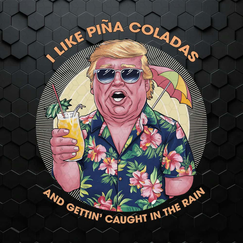 WikiSVG-I-Like-Pina-Coladas-Trump-Election-PNG.jpg