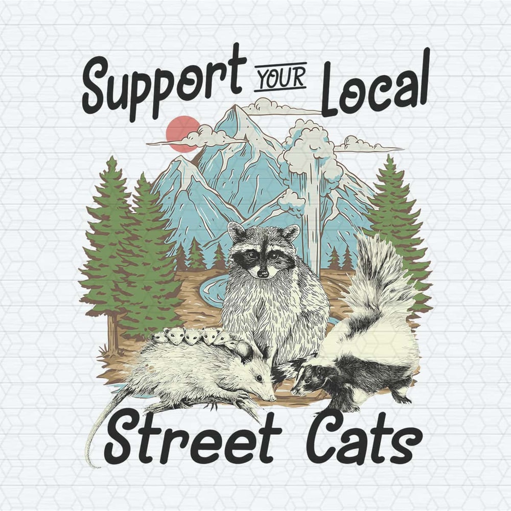 Support Your Local Street Cat Racoon Meme PNG.jpg