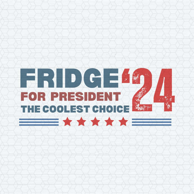 ChampionSVG-2024-Fridge-For-President-The-Coolest-Choice-SVG.jpg