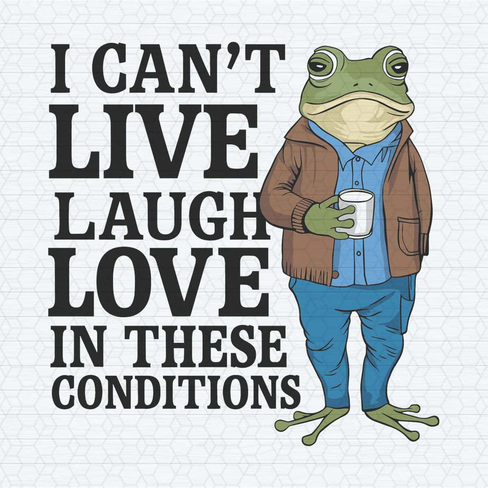 ChampionSVG-I-Can’t-Live-Laugh-Love-in-These-Conditions-SVG.jpg