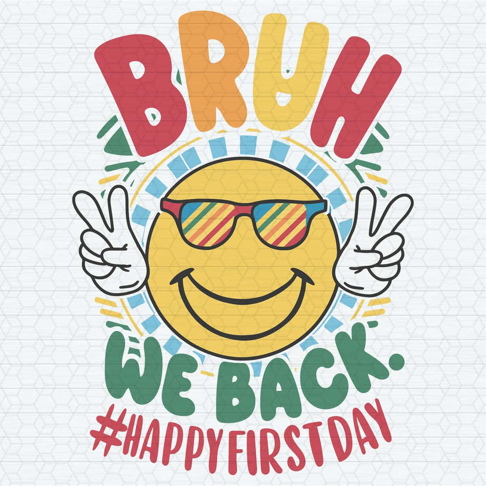 Bruh We Back First Day Of School Funny Teacher SVG.jpg