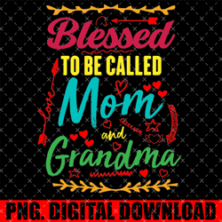 blessed to be called mom and grandma
