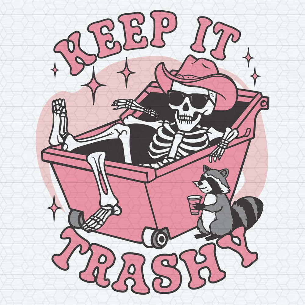 Keep It Trashy Trendy Raccoon Trash Funny SVG.jpg