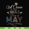BD0077-A Queen Was Born In May Happy Birthday To Me svg, png, dxf, eps digital file BD0077.jpg
