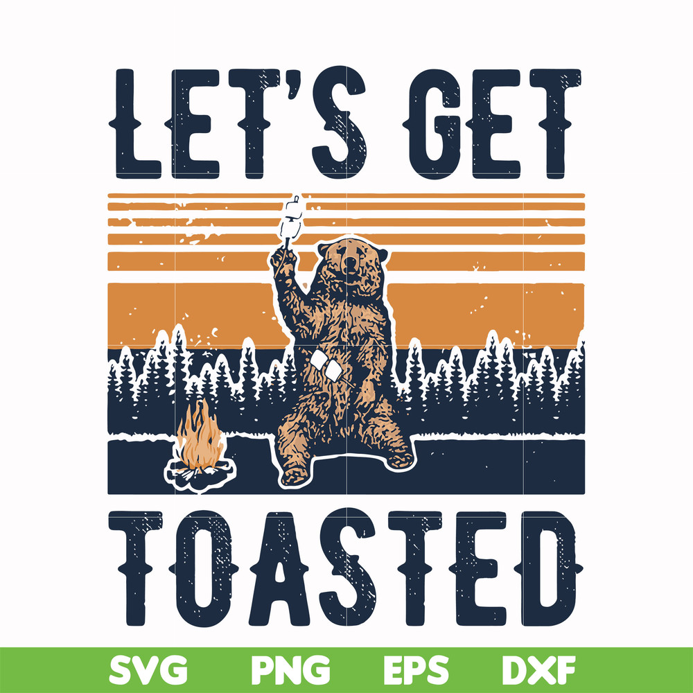 CMP075-let's get toasted , bear retro vingtage svg, png, dxf, eps digital file CMP075.jpg