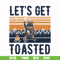 CMP075-let's get toasted , bear retro vingtage svg, png, dxf, eps digital file CMP075.jpg