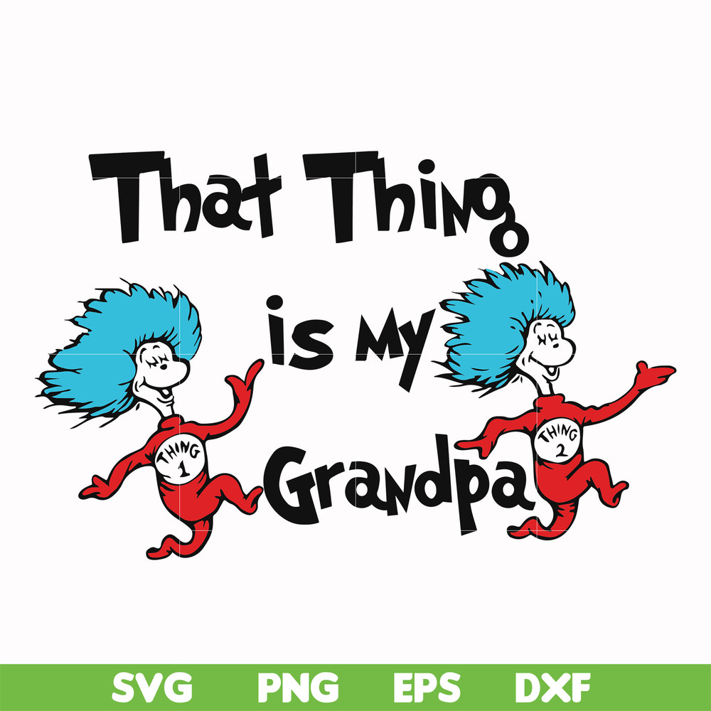 DR000117-That thing is my grandpa svg, png, dxf, eps file DR000117.jpg