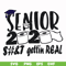 FN0001007-Senior 2020 sh#t gettin real svg, png, dxf, eps file FN0001007.jpg