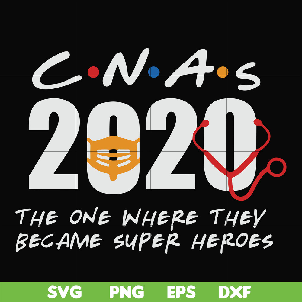 FN0001008-Cnas 2020 the one where they became supper heros svg, png, dxf, eps file FN0001008.jpg