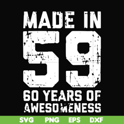 made in 59 60 years of awesomeness svg, png, dxf, eps file fn00041