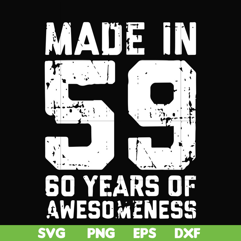 FN00041-Made in 59 60 years of awesomeness svg, png, dxf, eps file FN00041.jpg