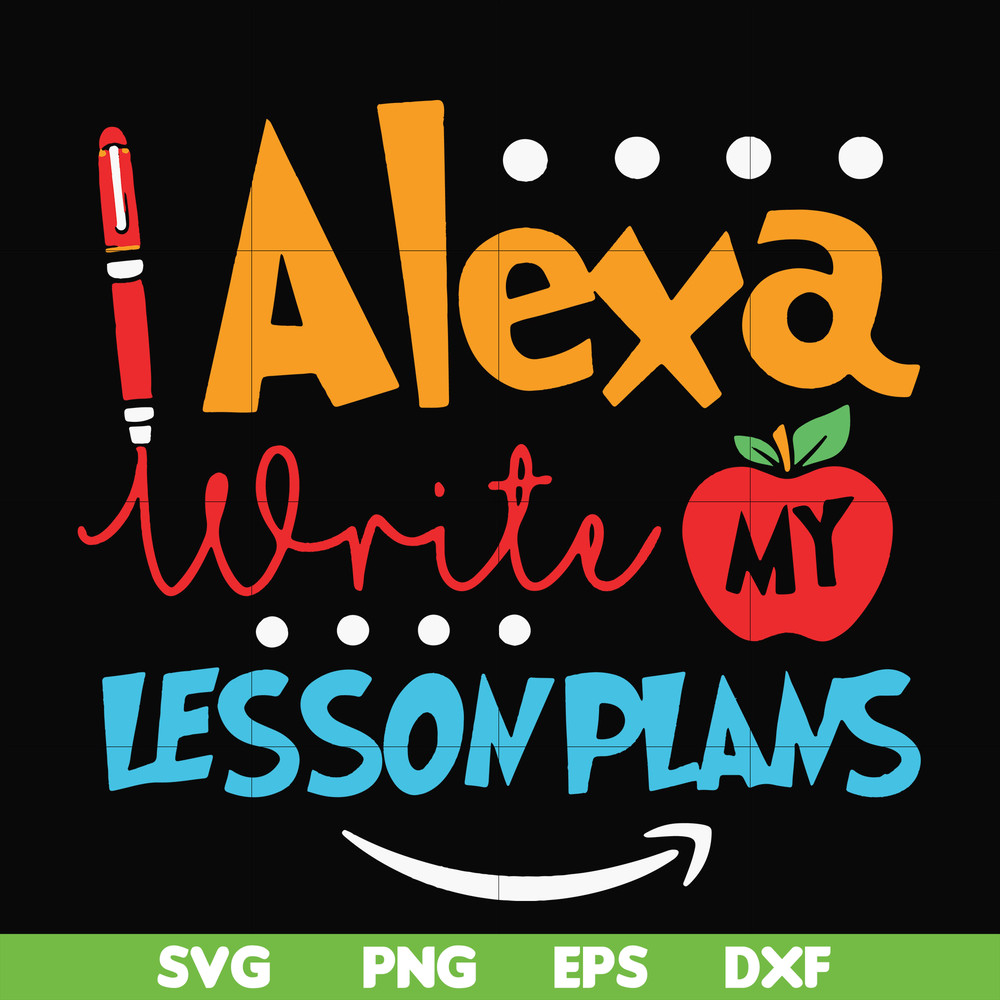 FN000412-Alexa write my lesson plans svg, png, dxf, eps file FN000412.jpg