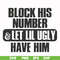 FN000416-Block his number let lil ugly have him svg, png, dxf, eps file FN000416.jpg
