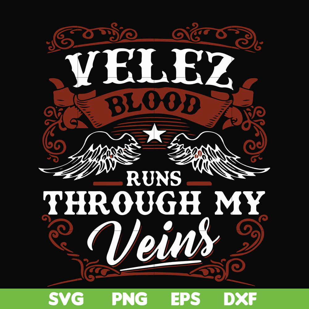 FN000434-Velez blood runs through my veins svg, png, dxf, eps file FN000434.jpg