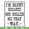 FN000448-I'm blunt because God rolled me that way svg, png, dxf, eps file FN000448.jpg