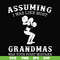 FN000487-Assuming I was like most grandmas was your first mistake svg, png, dxf, eps file FN000487.jpg