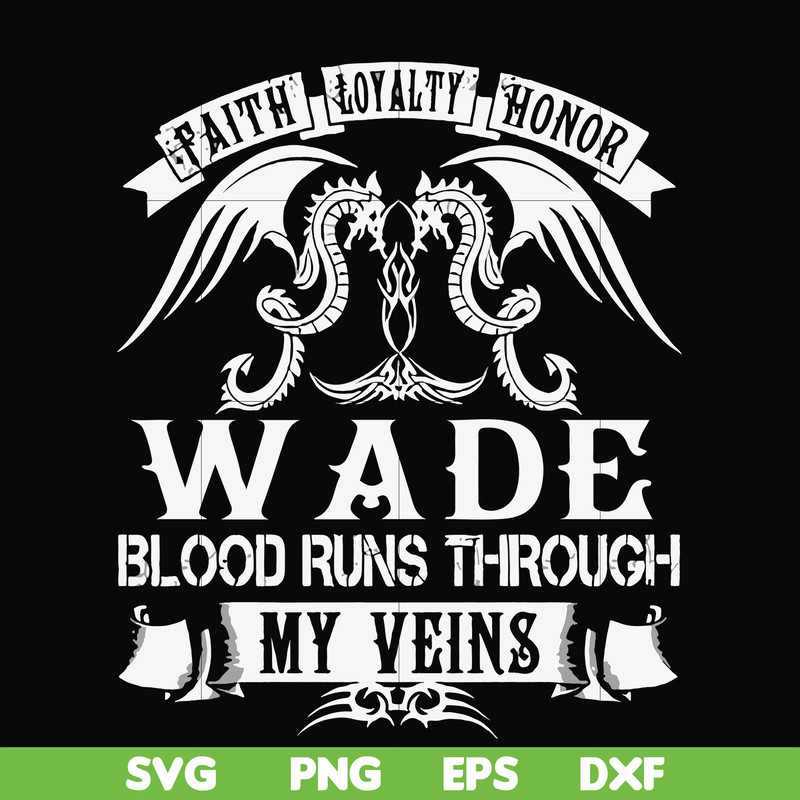 FN000504-Wade blood runs through my veins svg, png, dxf, eps file FN000504.jpg