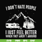 FN000526-I don't hate people I just feel better when they aren't around svg, png, dxf, eps file FN000526.jpg