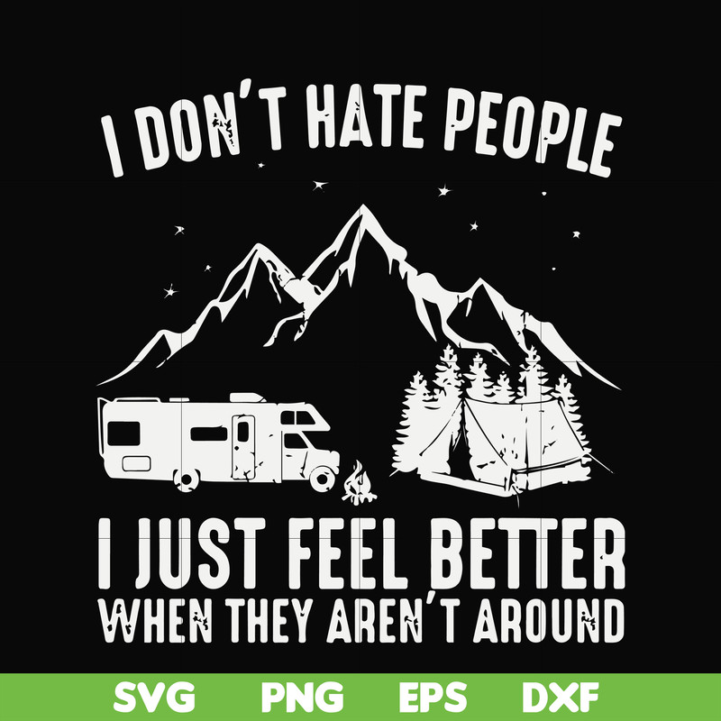 FN000526-I don't hate people I just feel better when they aren't around svg, png, dxf, eps file FN000526.jpg