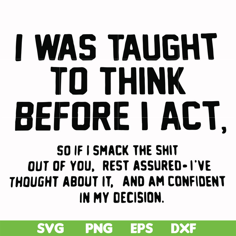 FN000543-I was taught to think before I act svg, png, dxf, eps file FN000543.jpg