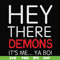 FN000573-Hey there demons it's me Ya boi svg, png, dxf, eps file FN000573.jpg