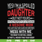FN00060-Yes, I'm a spoiled daughter but not yours I'm the property of a freaking awesome mom svg, png, dxf, eps file FN00060.jpg