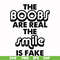 FN000676-The boobs are real the smile is fake svg, png, dxf, eps file FN000676.jpg