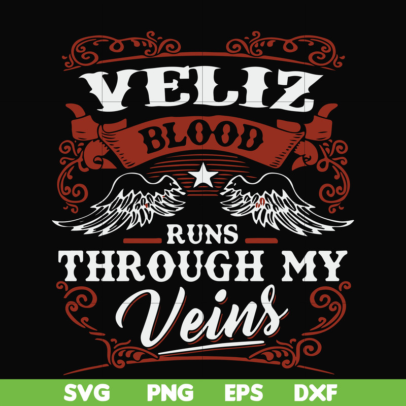 FN000603-Veliz blood runs through my veins svg, png, dxf, eps file FN000603.jpg