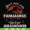 FN000615-Don't mess with Papasaurus you'll get Jurasskicked svg, png, dxf, eps file FN000615.jpg