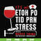 FN000627-175 ml ethoh po tid prn stress it's a nurse thing you wouldn't understand svg, png, dxf, eps file FN000627.jpg