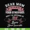 FN000632-Dear Mom I'm sorry your other kids aren't as awesome as me Love your favorite svg, png, dxf, eps file FN000632.jpg