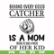 FN000692-Behind every good catcher is a mom trying to take a photo of her kid svg, png, dxf, eps file FN000692.jpg