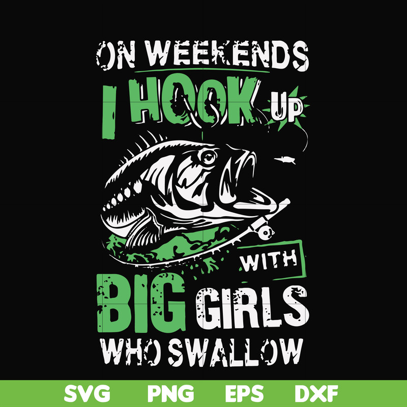 FN000727-On weekends I hook up with big girls who swallow svg, png, dxf, eps file FN000727.jpg