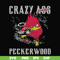 FN000773-Crazy ass peckerwood svg, png, dxf, eps file FN000773.jpg
