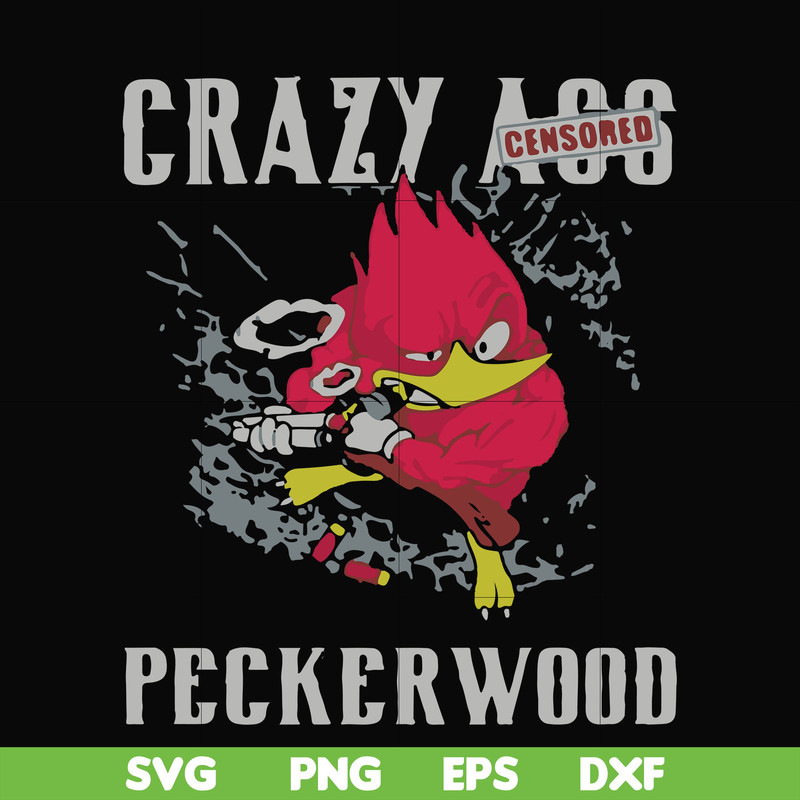FN000773-Crazy ass peckerwood svg, png, dxf, eps file FN000773.jpg